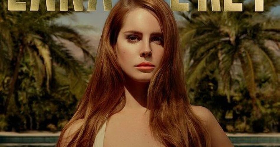 is Lana Del Rey still alive for real